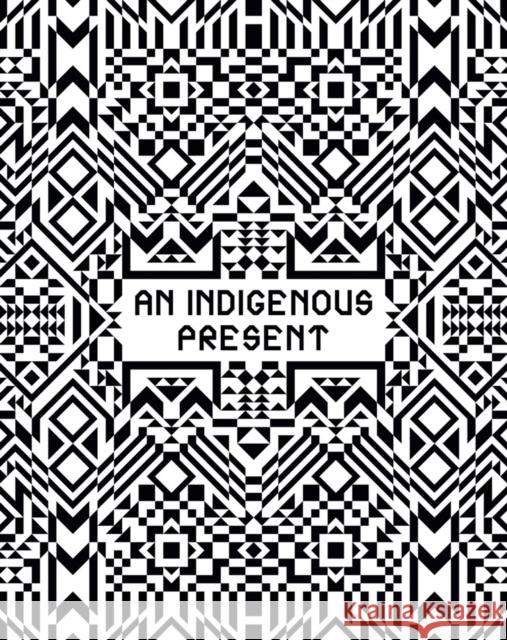 An Indigenous Present Jeffrey Gibson Philip J. Deloria Candice Hopkins 9781636811024