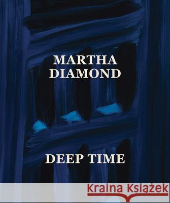 Martha Diamond: Deep Time Martha Diamond 9781636811451