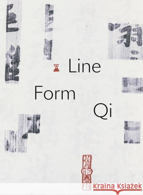 Line, Form, Qi: Calligraphic Art from the Fondation Ink Collection  9781636811581 Delmonico Books