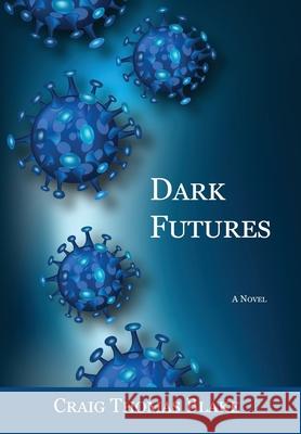 Dark Futures Craig Thomas Blake 9781636830131