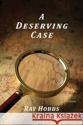 A Deserving Case Ray Hobbs 9781636830179 WingSpan Press