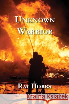 Unknown Warrior Ray Hobbs 9781636830209 WingSpan Press