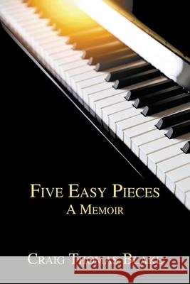 Five Easy Pieces: A Memoir Craig Blake Thomas 9781636830223