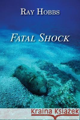 Fatal Shock Ray Hobbs 9781636830339 WingSpan Press