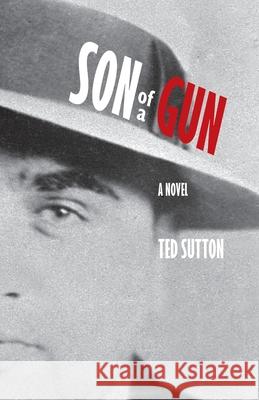 Son of a Gun Ted Sutton 9781636830698