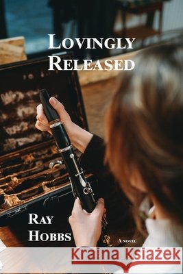 Lovingly Released Hobbs, Ray 9781636830803 WingSpan Press