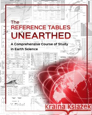 The Reference Tables Unearthed: A Comprehensive Course of Study in Earth Science Y. Finkel 9781636841694