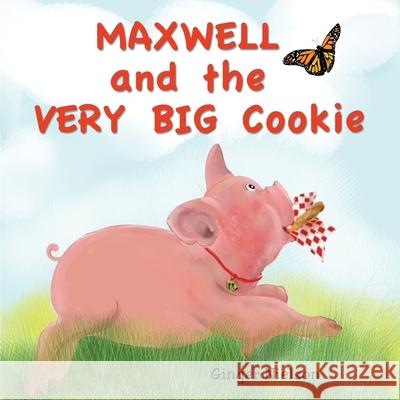 Maxwell and the Very Big Cookie Ginger a. Nielson Ginger a. Nielson 9781636844183 Ginger Nielson Children