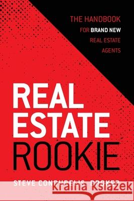 Real Estate Rookie: The Handbook for Brand New Real Estate Agents Steve Condurelis 9781636844831 Pipeline Publishing LLC