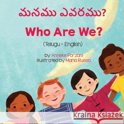 Who Are We? (Telugu-English) Anneke Forzani Teja Basireddy Maria Russo 9781636850511 Language Lizard, LLC