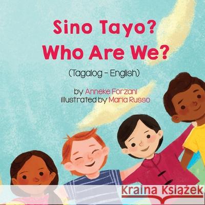 Who Are We? (Tagalog-English) Sino Tayo? Anneke Forzani Maria Russo Ma Magdalena Lava 9781636850580