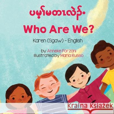 Who Are We? (Karen (Sgaw)-English) Anneke Forzani Maria Russo Aronchai Lamaipara 9781636850832 Language Lizard, LLC