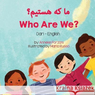 Who Are We? (Dari-English) Anneke Forzani, Maria Russo, Mujeeb Shinwari 9781636851051 Language Lizard, LLC