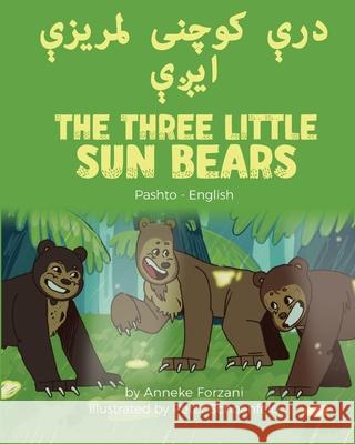The Three Little Sun Bears (Pashto-English) Anneke Forzani Peter Schoenfeld Khalid Khan 9781636851242