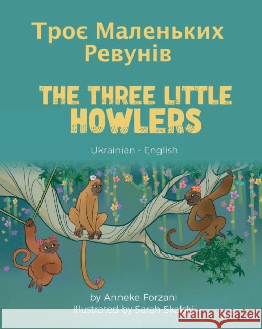 The Three Little Howlers (Ukrainian-English): Троє Маленьких Р Forzani, Anneke 9781636851518