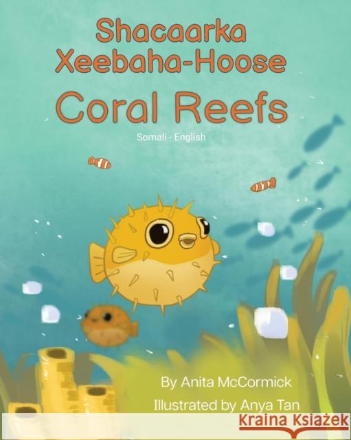 Coral Reefs (Somali-English): Shacaarka Xeebaha-Hoose Anita McCormick Anya Tan Sadia Said 9781636854335