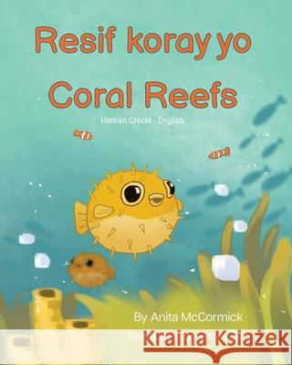 Coral Reefs (Haitian Creole-English): Resif koray yo Anita McCormick Anya Tan Joel Thony Desir 9781636855196