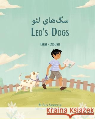 Leo's Dogs (Farsi-English): سگ]های لئو Ellen Skowronski Maria Russo Farin Lesani 9781636856995 Language Lizard, LLC