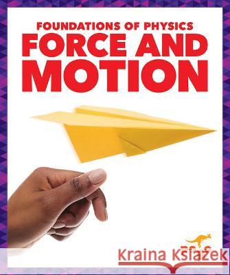 Force and Motion Anita Nahta Amin 9781636900360 Pogo Books