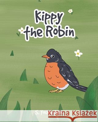 Kippy the Robin S. Young-Dion 9781636920306 Newman Springs Publishing, Inc.