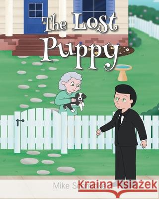 The Lost Puppy Mike Schmidke 9781636921624 Newman Springs Publishing, Inc.