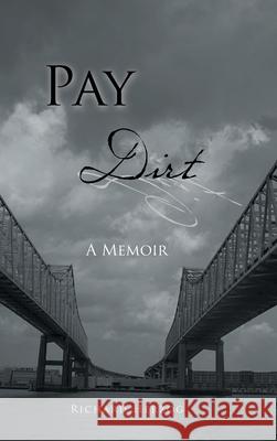 Pay Dirt Richard Herzog 9781636924007 Newman Springs Publishing, Inc.