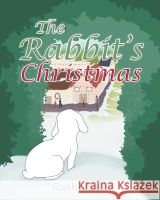 The Rabbit's Christmas Ruth Vitale 9781636925141 Newman Springs Publishing, Inc.