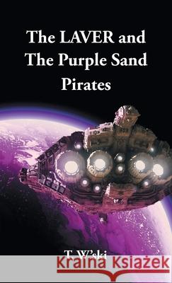 The LAVER and The Purple Sand Pirates T W'Ski 9781636925776 Newman Springs Publishing, Inc.