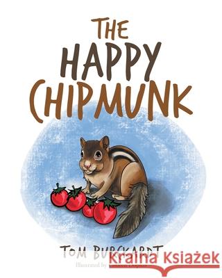 The Happy Chipmunk Tom Burckardt 9781636925912