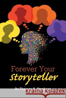 Forever Your Storyteller Theresa A. Stephens 9781636926629