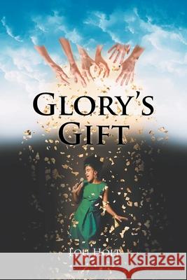 Glory's Gift Lou Holt 9781636927091 Newman Springs Publishing, Inc.