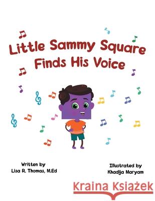 Little Sammy Square Finds His Voice Lisa R Thomas M Ed 9781636927152