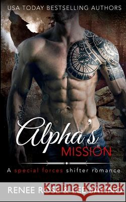 Alpha's Mission Renee Rose Lee Savino 9781636930565 Midnight Romance, LLC