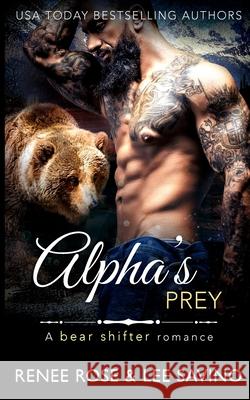 Alpha's Prey Renee Rose Lee Savino 9781636930626 Midnight Romance, LLC