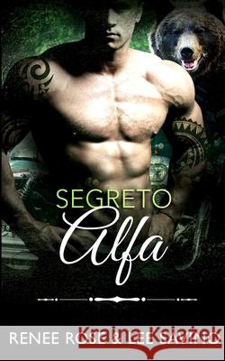 Segreto Alfa Renee Rose Lee Savino 9781636930909 Midnight Romance, LLC