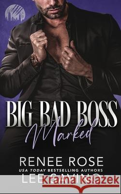 Big Bad Boss: Marked Renee Rose Lee Savino 9781636931760 Midnight Romance, LLC