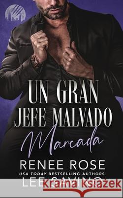 Un Gran Jefe Malvado: Marcada Renee Rose Lee Savino Vanesa Venditti 9781636932149 Midnight Romance, LLC