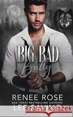 Big Bad Bully Renee Rose Lee Savino 9781636933221 Midnight Romance, LLC