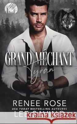 Grand M?chant Tyran Renee Rose Lee Savino 9781636933351 Midnight Romance, LLC