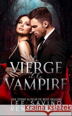 La vierge et le vampire: Une Romance Vampire Paranormale Renee Rose, Lee Savino 9781636934914 Midnight Romance, LLC