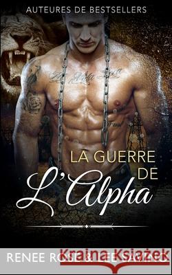 La Guerre de l'Alpha Renee Rose Lee Savino 9781636939872 Midnight Romance, LLC