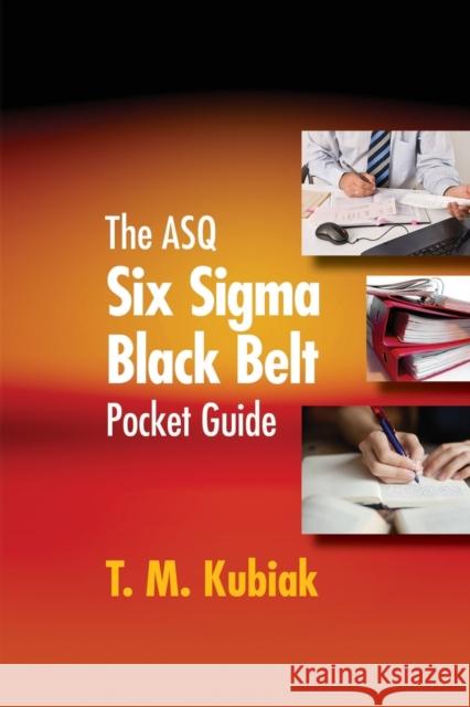 The ASQ Six Sigma Black Belt Pocket Guide T M Kubiak   9781636941387 ASQ Quality Press