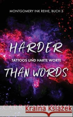 Harder than Words - Tattoos und harte Worte Carrie Ann Ryan 9781636950877 Carrie Ann Ryan