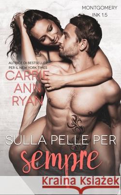 Sulla pelle per sempre: Montgomery Ink Well Read Translations Carrie Ann Ryan 9781636951140 Carrie Ann Ryan