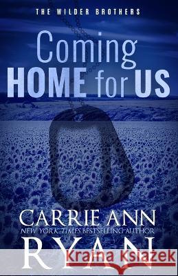 Coming Home for Us - Special Edition Carrie Ann Ryan 9781636951850 Carrie Ann Ryan