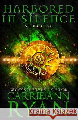 Harbored in Silence Carrie Ann Ryan 9781636951874 Carrie Ann Ryan