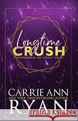 Longtime Crush - Special Edition Carrie Ann Ryan 9781636951904 Carrie Ann Ryan