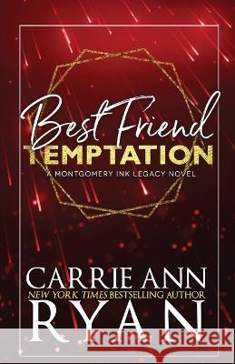 Best Friend Temptation - Special Edition Carrie Ann Ryan   9781636951973 Carrie Ann Ryan