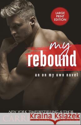 My Rebound Carrie Ann Ryan 9781636952147 Carrie Ann Ryan