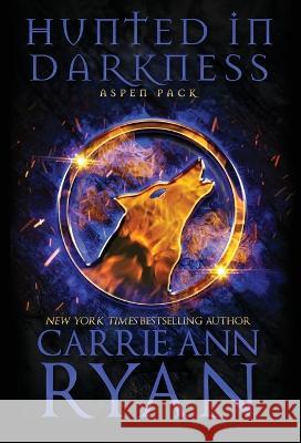 Hunted in Darkness Carrie Ann Ryan   9781636952451 Carrie Ann Ryan